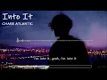 Download Lagu chase atlantic - into it (slowed + reverb) lyrics