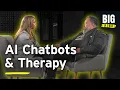 AI Chatbots Therapy Full Episode Big If True