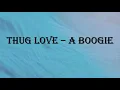 A Boogie - Thug Love (lyrics)