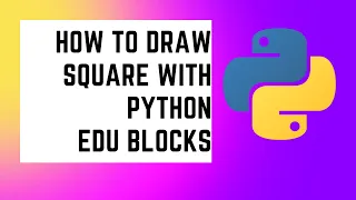 HOW TO DRAW SQUARE WITH PYTHON IN EDU BLOCKS