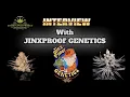 AGP Interview with JINXPROOF GENETICS
