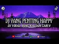 Download Lagu DJ YANG PENTING HAPPY VIRAL FYP TIKTOK TERBARU 2023 MENGKANE