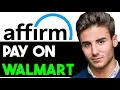 HOW TO USE AFFIRM AT WALMART ONLINE 2025 FULL GUIDE