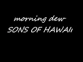E Ku'u Morning Dew