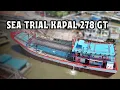 Lagu Sea Trial Kapal 278 GT: Stabil di 9.5 Knot Meski Lawan Arus!