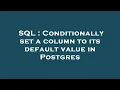SQL Conditionally set a column to its default value in Postgres