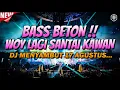 Download Lagu DJ WOY LAGI SANTAI KAWAN !!! DJ JUNGLE DUTCH FULL BASS BETON TERBARU 2024
