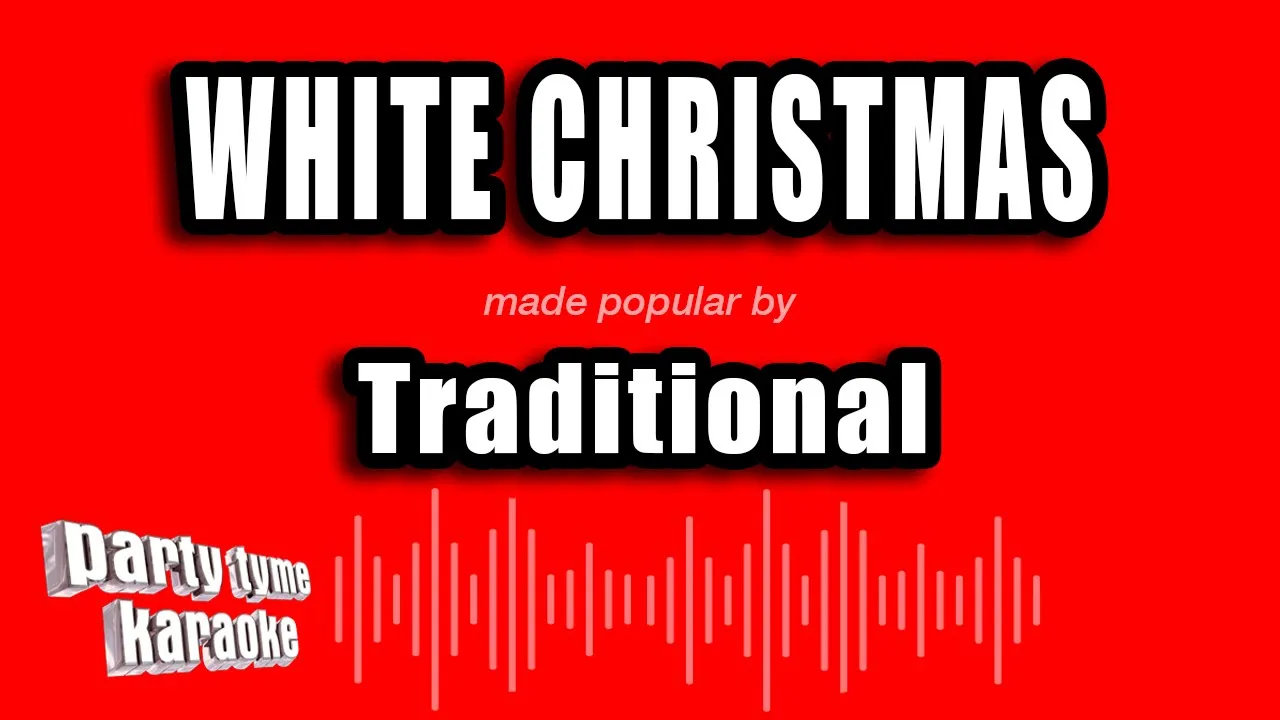 Traditional - White Christmas (Karaoke Version) Traditional - White Christmas (Karaoke Version)