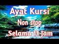 Download Lagu Murottal Merdu AYAT KURSI 11 Jam Non-stop | Menenangkan Hati \u0026 Pikiran | CAHAYA DOA