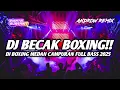 Download Lagu DJ BECAK BOXING !! DJ BOXING MEDAN CAMPURAN FULL BASS TERBARU 2025 FEAT @androwremix03