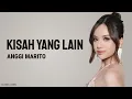 Download Lagu Anggi Marito - Kisah Yang Lain (Lirik)