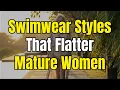 Best Swimwear Styles for Mature Women