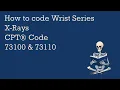 Wrist X-Ray Coding CPT 73100 73110 Radiology Protocols ICD-10 Strategy