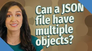 Can a JSON file have multiple objects