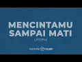 Mencintamu Sampai Mati - Utopia (KARAOKE VERSION)