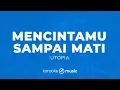 Lagu Mencintamu Sampai Mati - Utopia (KARAOKE VERSION)