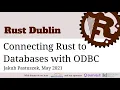 Rust Dublin May 2021 remote meetup - Connecting Rust to databases with ODBC