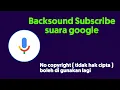 Download Lagu Backsound Subscribe suara google || Lucu sekali (no copyright) boleh di gunakan lagi