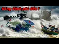 Lagu Không Kịp Trở Tay Do Áp Thấp! Ghe Vào Cửa Biển La Gi Bị Sóng Lớn Đánh Phủ Đầu, Nghiêng Mạnh Muốn Lật