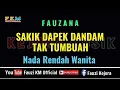 Lagu Sakik Dapek Dandam Tak Tumbuah -  Fauzana ( Karaoke ) Nada Rendah Wanita