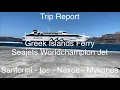 Download Lagu Greece Ferry Trip Report on Seajets Worldchampion Jet: Santorini (Thira) - Ios- Naxos - Mykonos