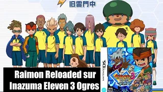 raimon reloaded sur inazuma eleven 3 ogres