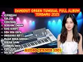 Download Lagu ORGEN TUNGGAL TERBARU NONSTOP FULL BASS VIRAL 2025 ALBUM DANGDUT PALING LARIS DANGDUT ELECTON ENAK