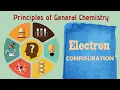 General Chemistry Special Topics 4 Electron Configuration