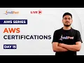 AWS series day 15 AWS Certifications AWS Certifications Guide AWS Certifications Roadmap