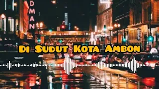 Download Di sudut Kota Ambon MP3