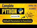 Default Parameters in Functions Python for Beginners Lecture 26