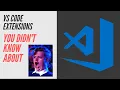 VS Code Extensions You Probably Didn t Know About