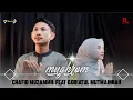 Lagu MUGHROM - CHAFID MUZAMMIL feat QORIATUL MUTMAINNAH || 17 RECORD