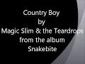 Magic Slim & The Teardrops -- Country Boy