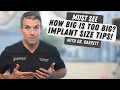 How To Avoid Implants That Are Too Big Barrett