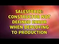Salesforce Constructor not defined error when deploying to production