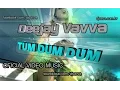 Download Lagu Dj Vavva - Tum Dum Dum (Oficial Video Music) Oficial Dong Dong Dong