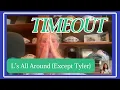 TIMEOUT Week 3 - L s All Around Except Tyler