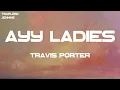 Download Lagu Travis Porter - Ayy Ladies (feat. Tyga) (Lyrics)