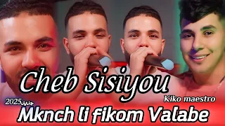 Cheb Sisiyou 2025 Makanch Li Fikom Valabe تموتو على التحلاب Ft Kiko Maestro Jdid 