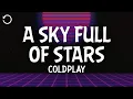 Download Lagu Coldplay - A Sky Full Of Stars (Lyrics)