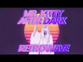 Download Lagu Mr.Kitty - After Dark (Retrowave Remix)