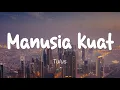 Download Lagu Tulus - Manusia Kuat (Lirik)