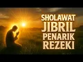 Download Lagu RAHASIA SHOLAWAT JIBRIL PENARIK REZEKI DAN PEMBUKA PINTU KEBERKAHAN