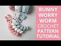 How to Crochet a Cute Bunny Worry Worm For Easter - Free Pattern Tutorial