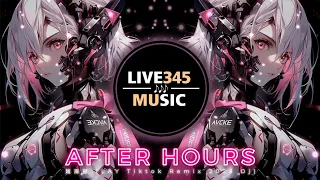 Download TIKTOK || After Hours '越南鼓' (LAY Tiktok Remix 2023 Full DJ 抖音版) - LIVE345MUSIC MP3
