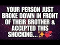 Lagu ✨  Your Person Just Broke Down In Front Of Their Brother \u0026  Accepted THIS Shocking... 💞✨