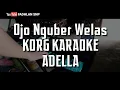 Lagu Ojo Nguber Welas - ADELLA KORG KARAOKE FULL LIRIK