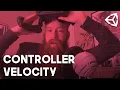 How to use Controller Velocity in Unity XR