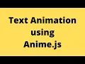 Text Animation using Anime js